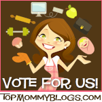 Top Mommy Blog - Vote for Us